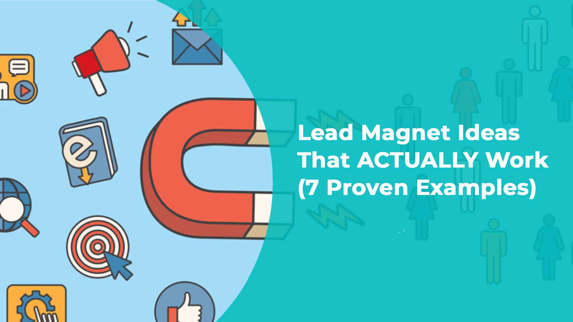 Lead Magnet Ideas That ACTUALLY Work (7 Proven Examples)